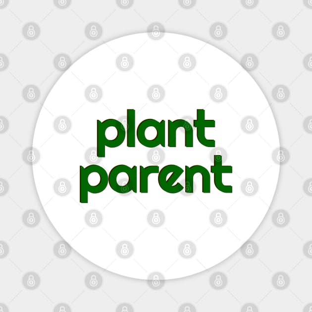 Plant Parent 11a Magnet by Plant Parent